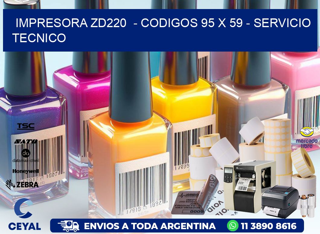 IMPRESORA ZD220  - CODIGOS 95 x 59 - SERVICIO TECNICO