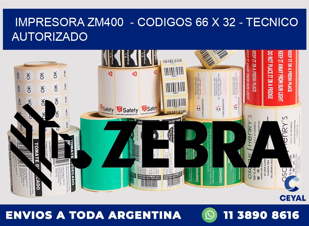 IMPRESORA ZM400  - CODIGOS 66 x 32 - TECNICO AUTORIZADO