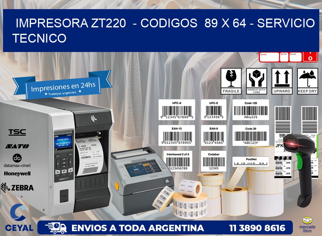 IMPRESORA ZT220  - CODIGOS  89 x 64 - SERVICIO TECNICO