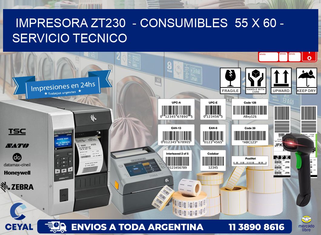 IMPRESORA ZT230 - CONSUMIBLES 55 x 60 - SERVICIO TECNICO