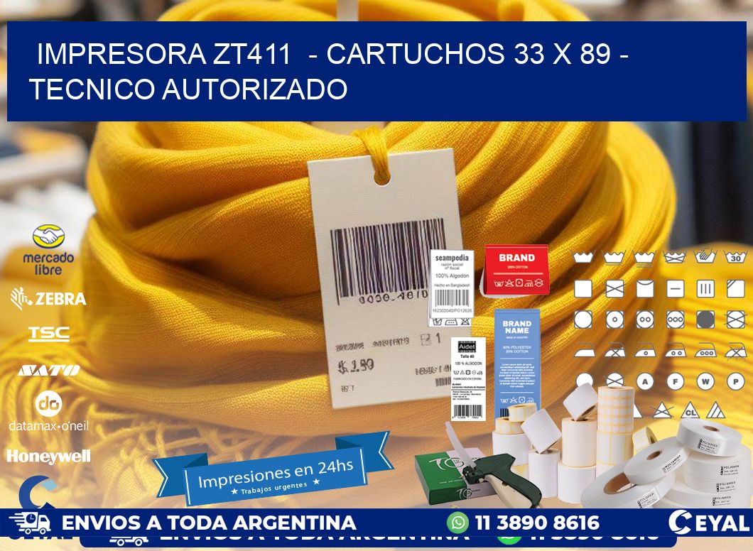 IMPRESORA ZT411  - CARTUCHOS 33 x 89 - TECNICO AUTORIZADO