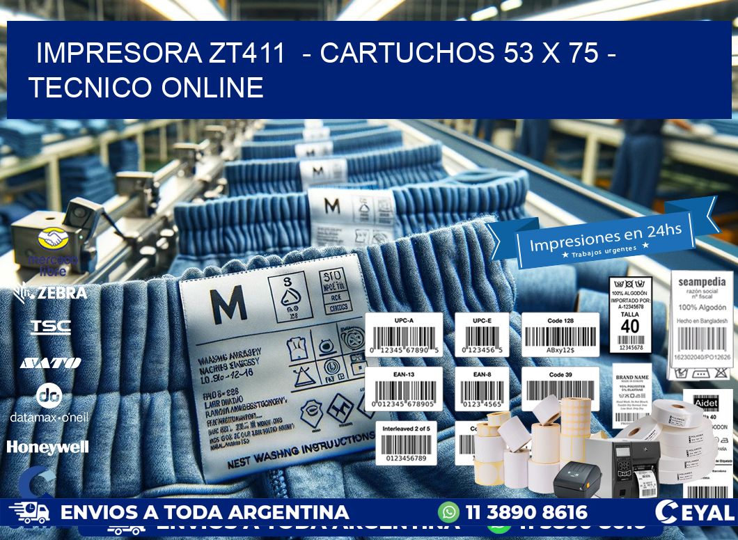 IMPRESORA ZT411  - CARTUCHOS 53 x 75 - TECNICO ONLINE