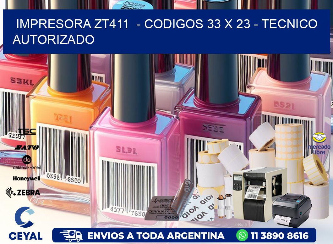 IMPRESORA ZT411 - CODIGOS 33 x 23 - TECNICO AUTORIZADO