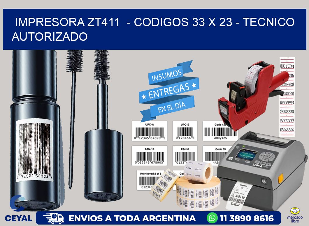 IMPRESORA ZT411  – CODIGOS 33 x 23 – TECNICO AUTORIZADO