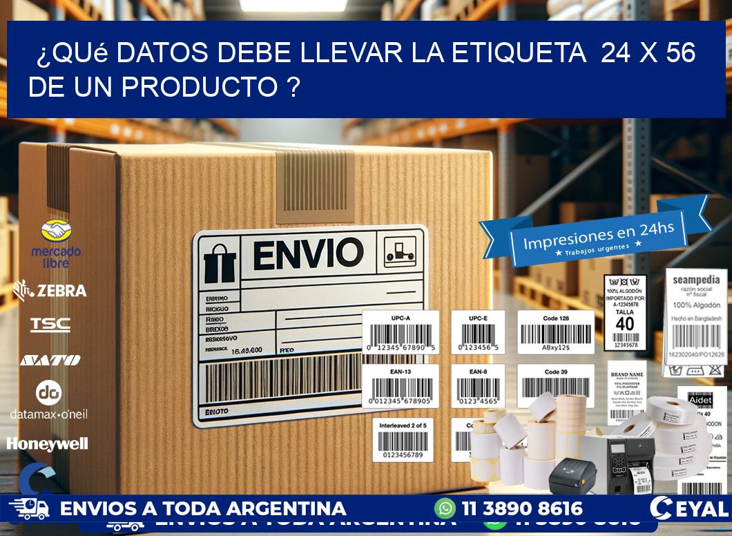 ¿Qué datos debe llevar la etiqueta  24 x 56 de un producto ?