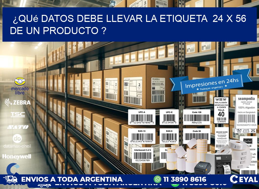 ¿Qué datos debe llevar la etiqueta  24 x 56 de un producto ?