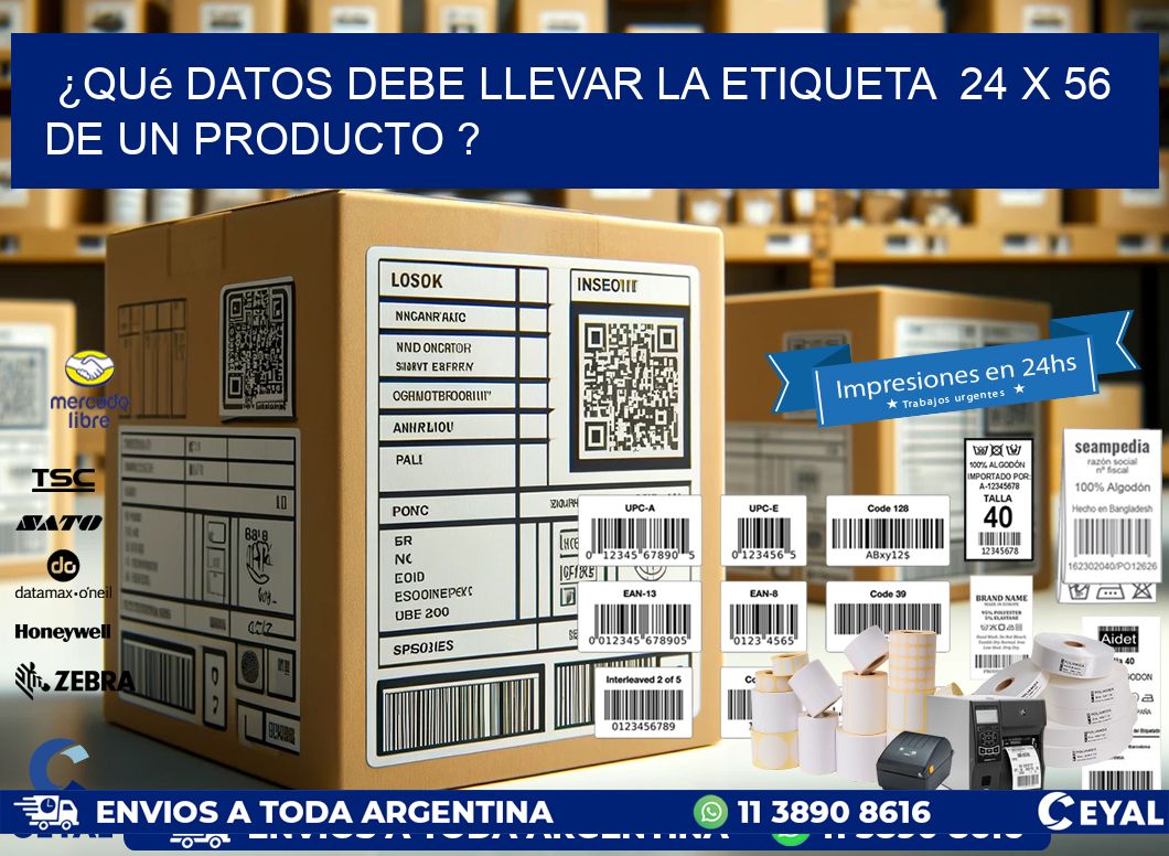 ¿Qué datos debe llevar la etiqueta  24 x 56 de un producto ?