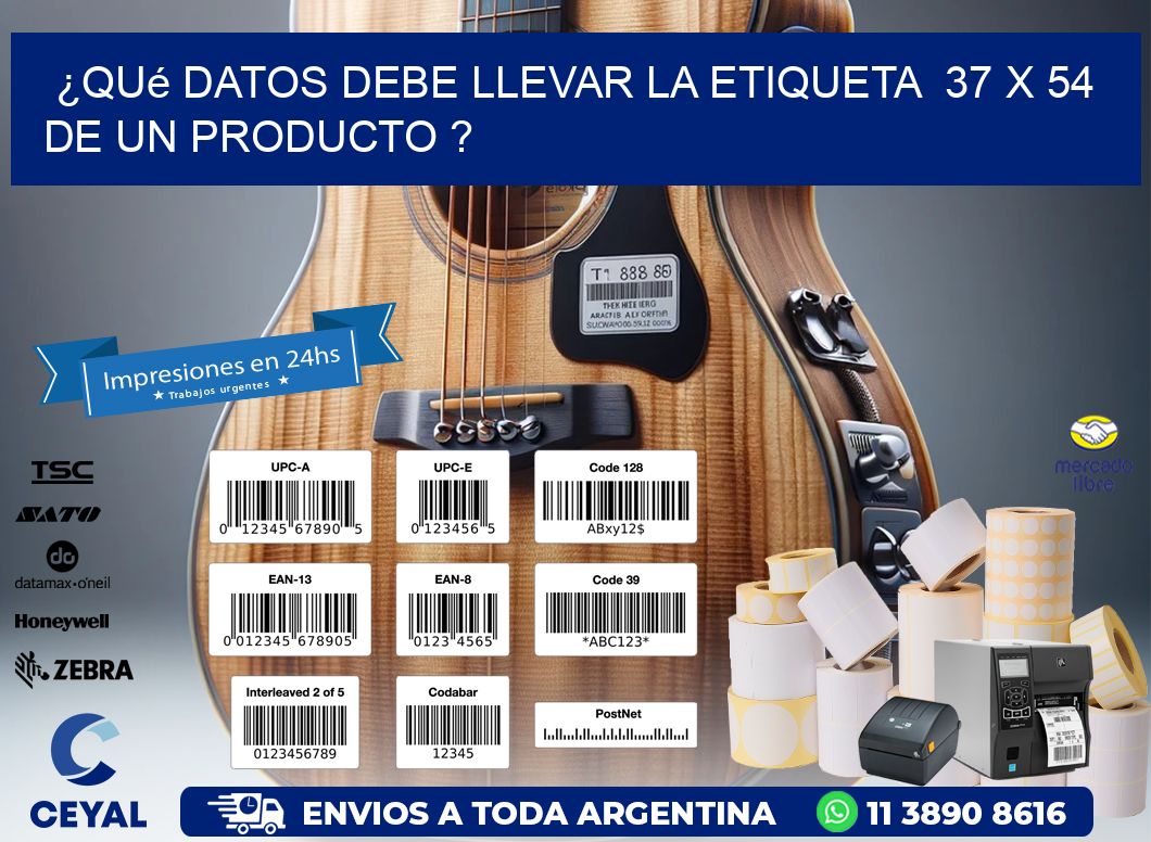¿Qué datos debe llevar la etiqueta 37 x 54 de un producto ?