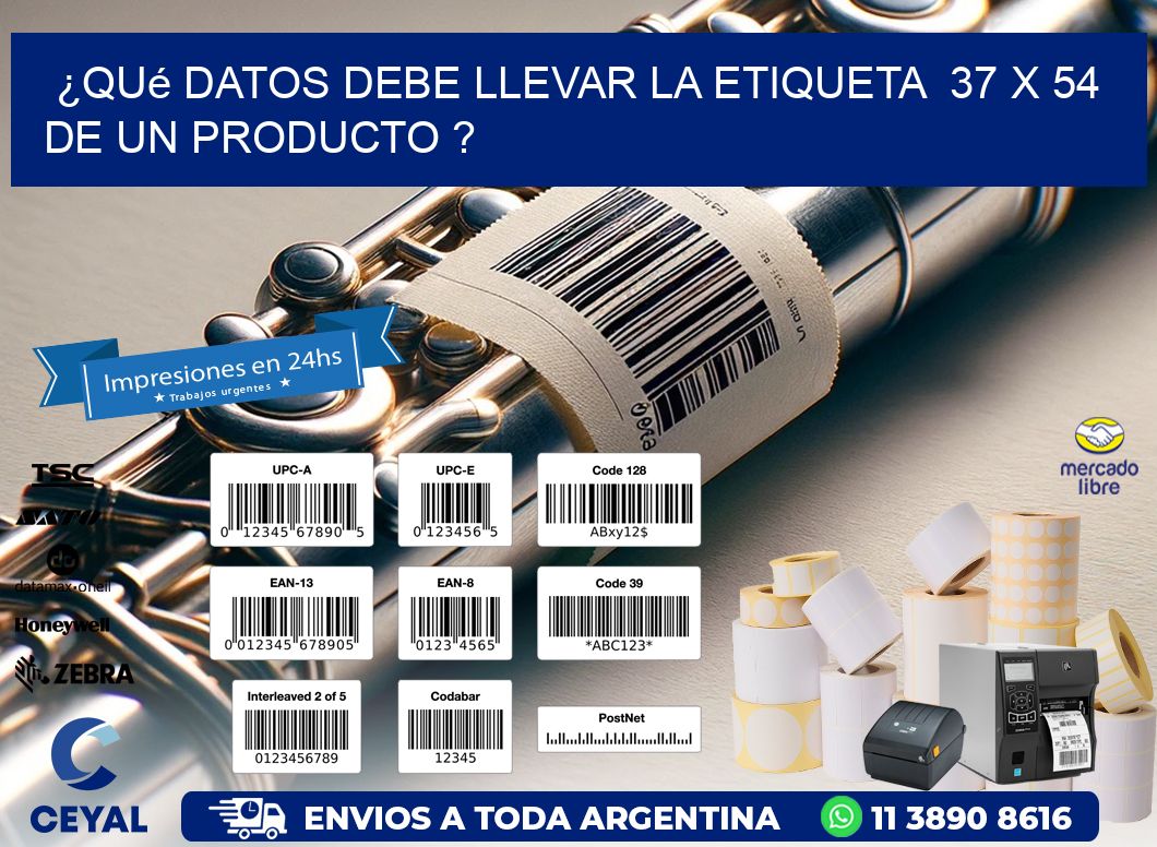 ¿Qué datos debe llevar la etiqueta 37 x 54 de un producto ?