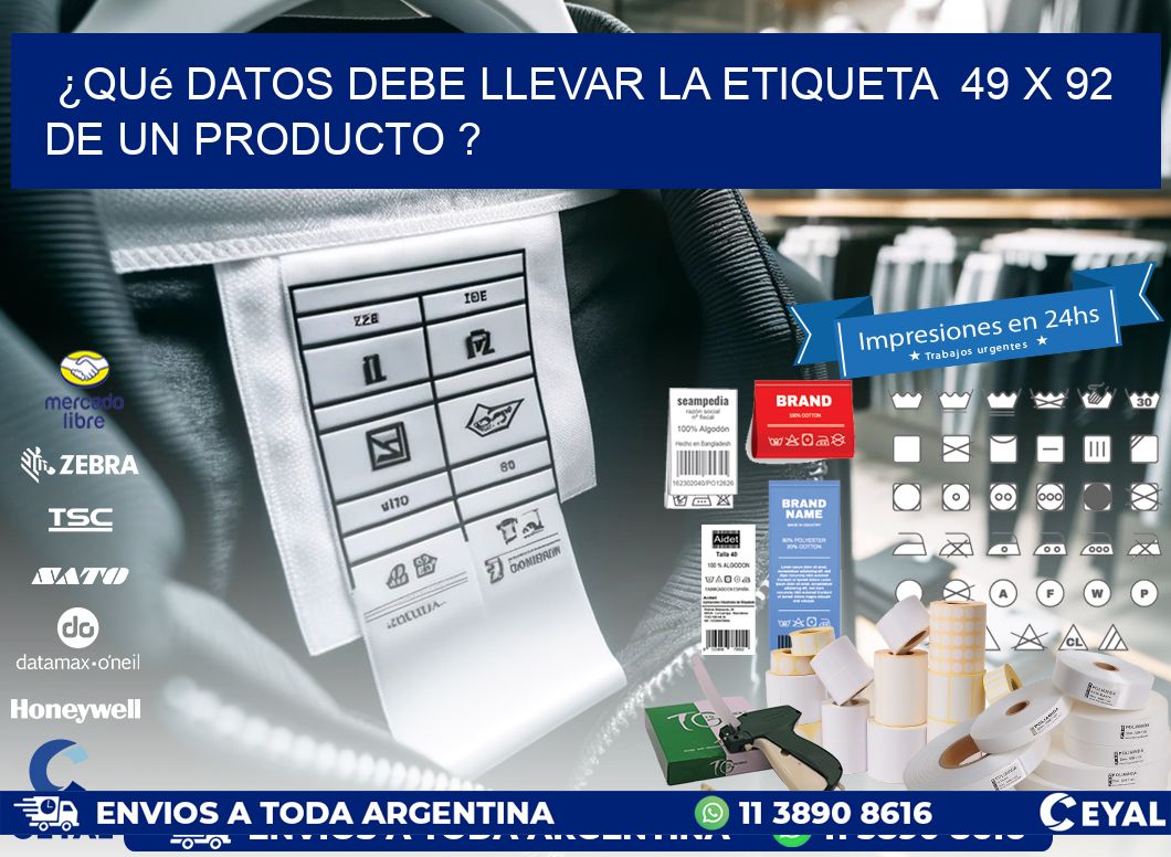 ¿Qué datos debe llevar la etiqueta  49 x 92 de un producto ?