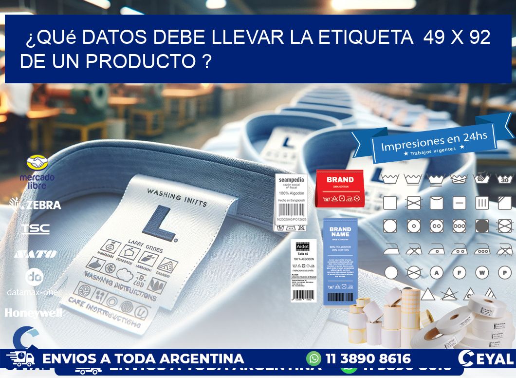 ¿Qué datos debe llevar la etiqueta  49 x 92 de un producto ?