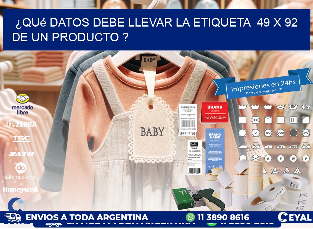 ¿Qué datos debe llevar la etiqueta  49 x 92 de un producto ?