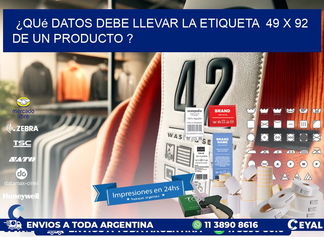 ¿Qué datos debe llevar la etiqueta  49 x 92 de un producto ?