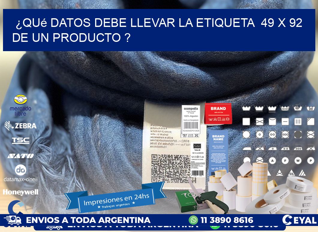 ¿Qué datos debe llevar la etiqueta  49 x 92 de un producto ?
