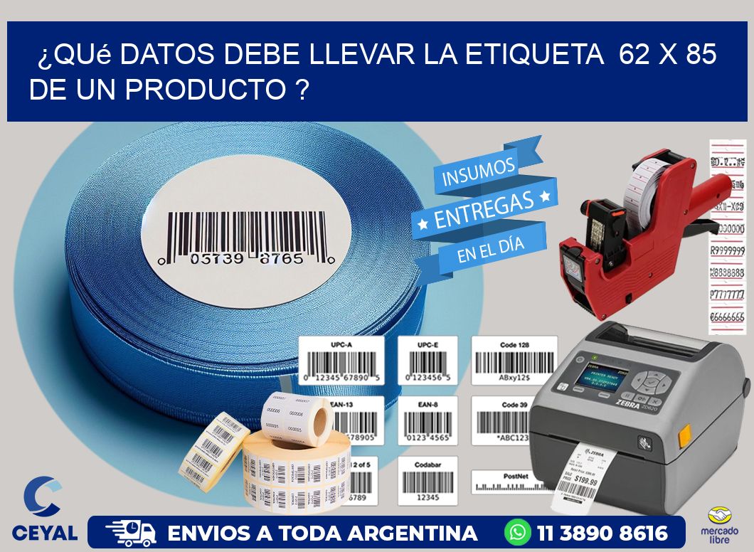 ¿Qué datos debe llevar la etiqueta  62 x 85 de un producto ?