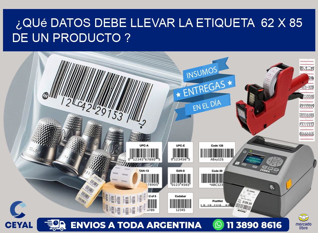 ¿Qué datos debe llevar la etiqueta  62 x 85 de un producto ?