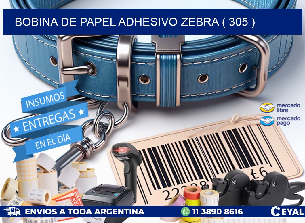 BOBINA DE PAPEL ADHESIVO ZEBRA ( 305 )