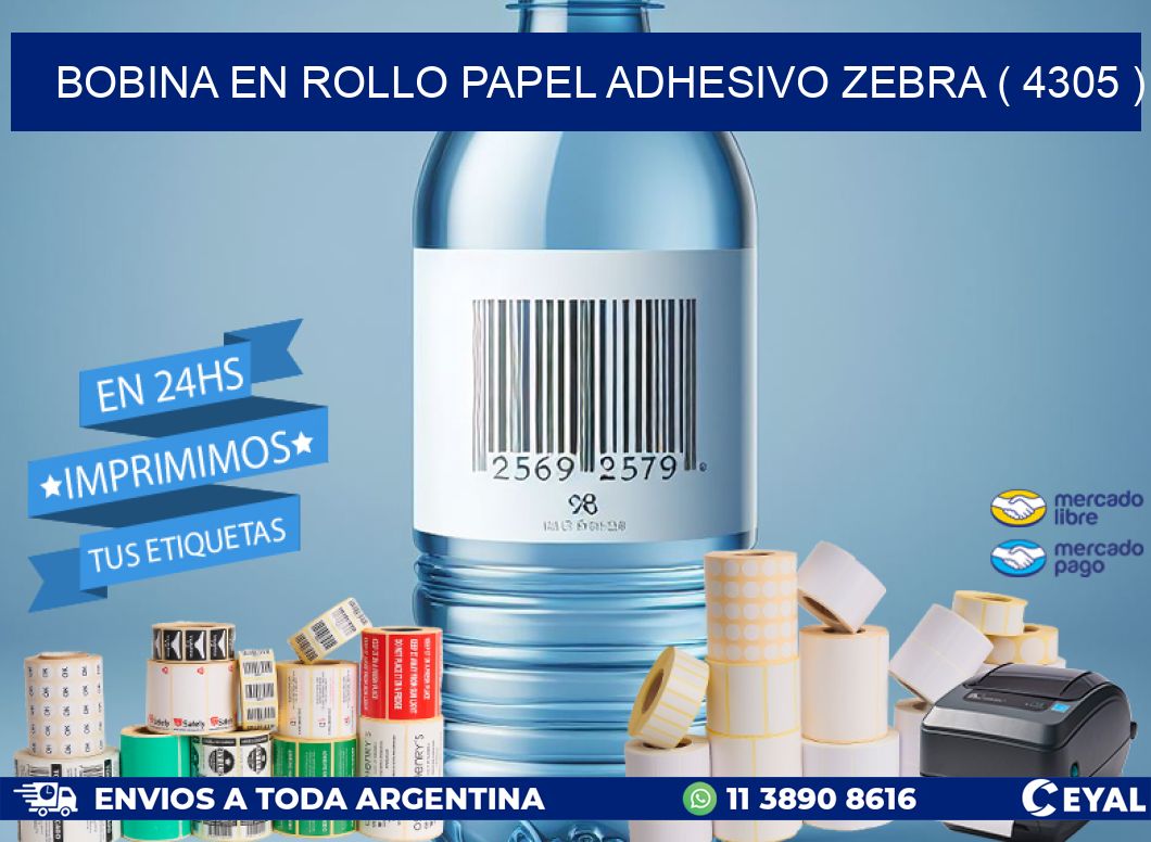 BOBINA EN ROLLO PAPEL ADHESIVO ZEBRA ( 4305 )
