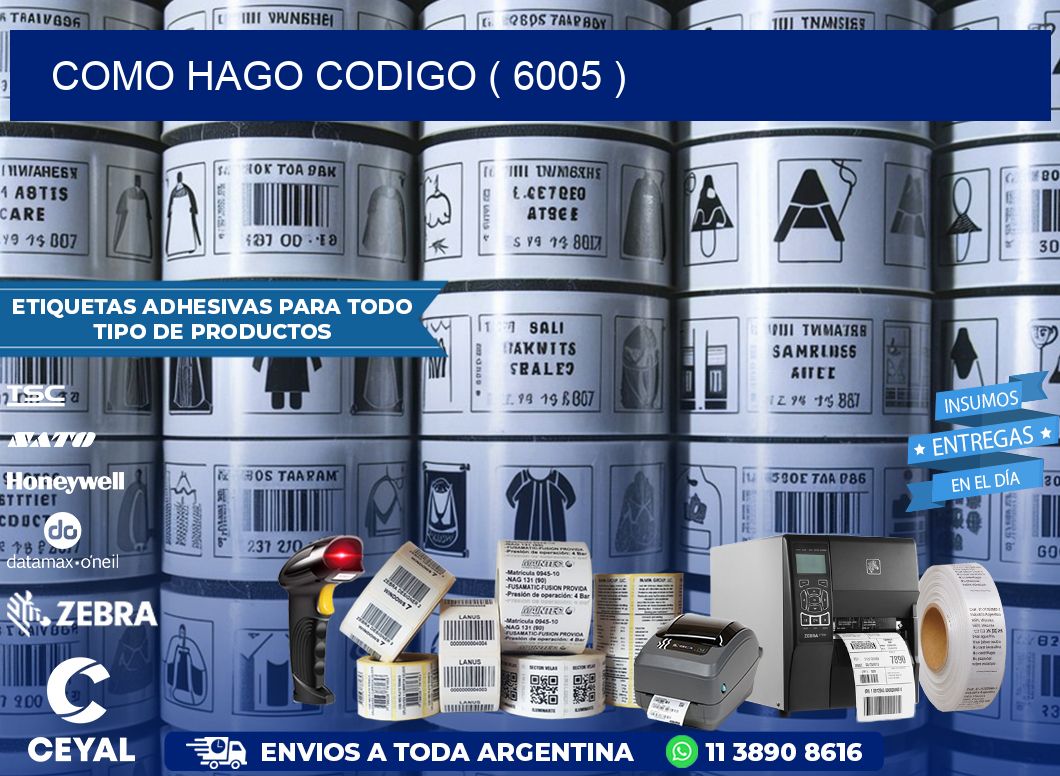 COMO HAGO CODIGO ( 6005 )