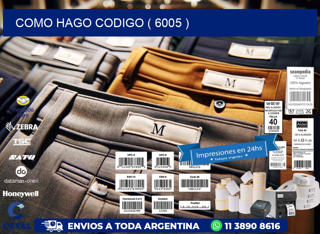 COMO HAGO CODIGO ( 6005 )