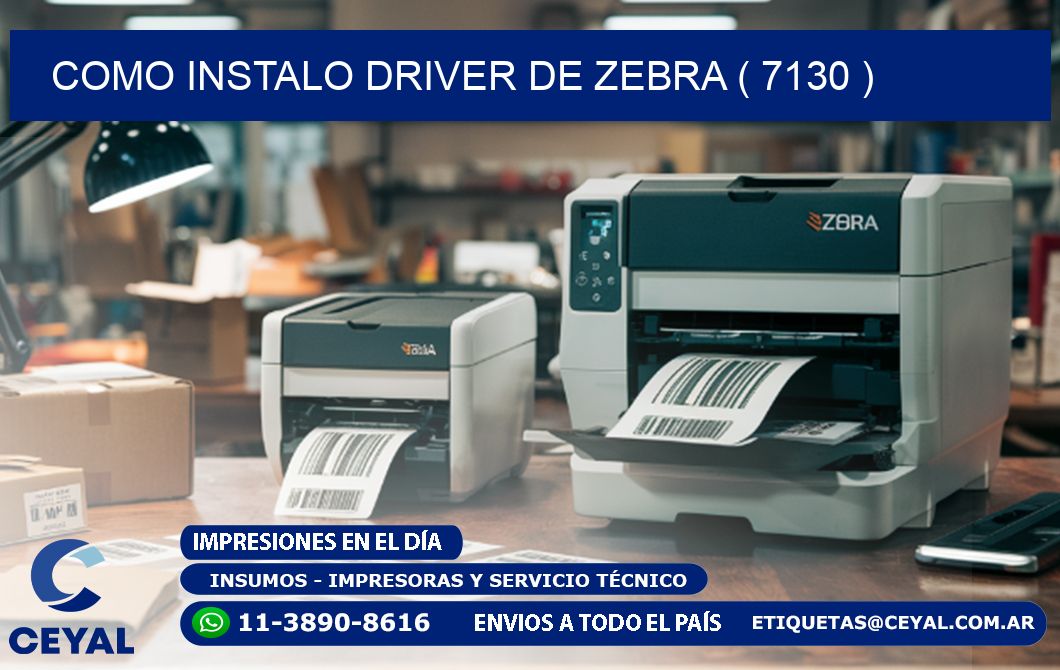 COMO INSTALO DRIVER DE ZEBRA ( 7130 )