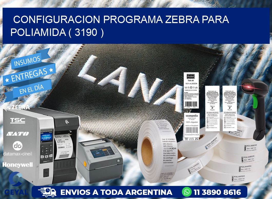 CONFIGURACION PROGRAMA ZEBRA PARA POLIAMIDA ( 3190 )