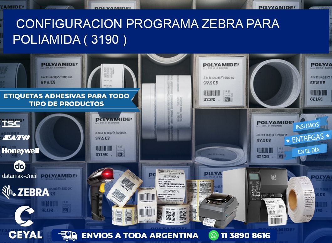 CONFIGURACION PROGRAMA ZEBRA PARA POLIAMIDA ( 3190 )