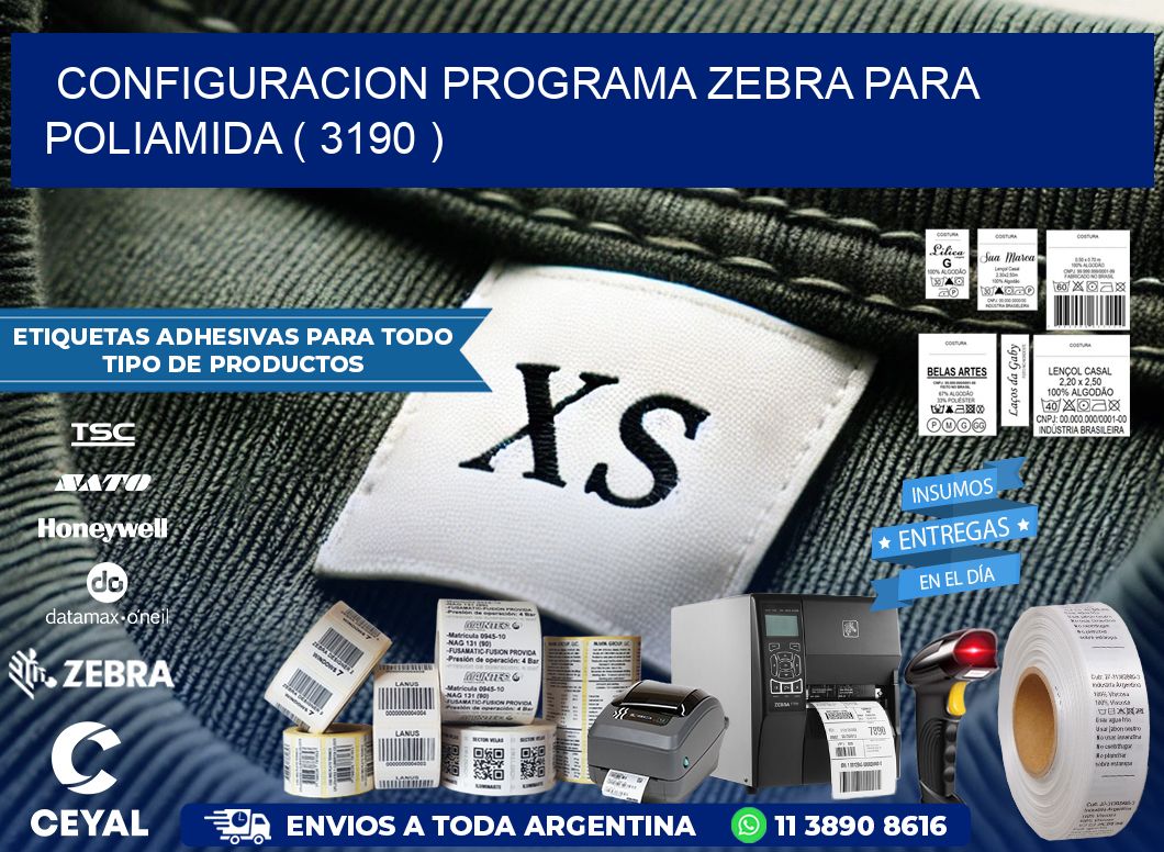 CONFIGURACION PROGRAMA ZEBRA PARA POLIAMIDA ( 3190 )
