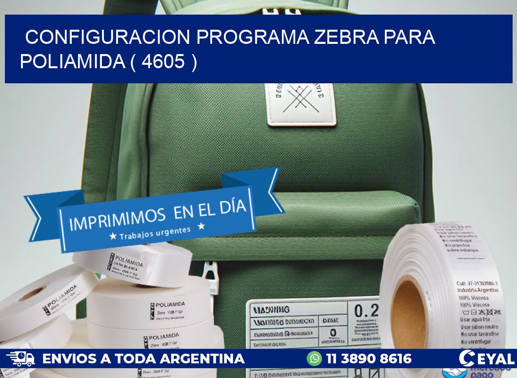 CONFIGURACION PROGRAMA ZEBRA PARA POLIAMIDA ( 4605 )