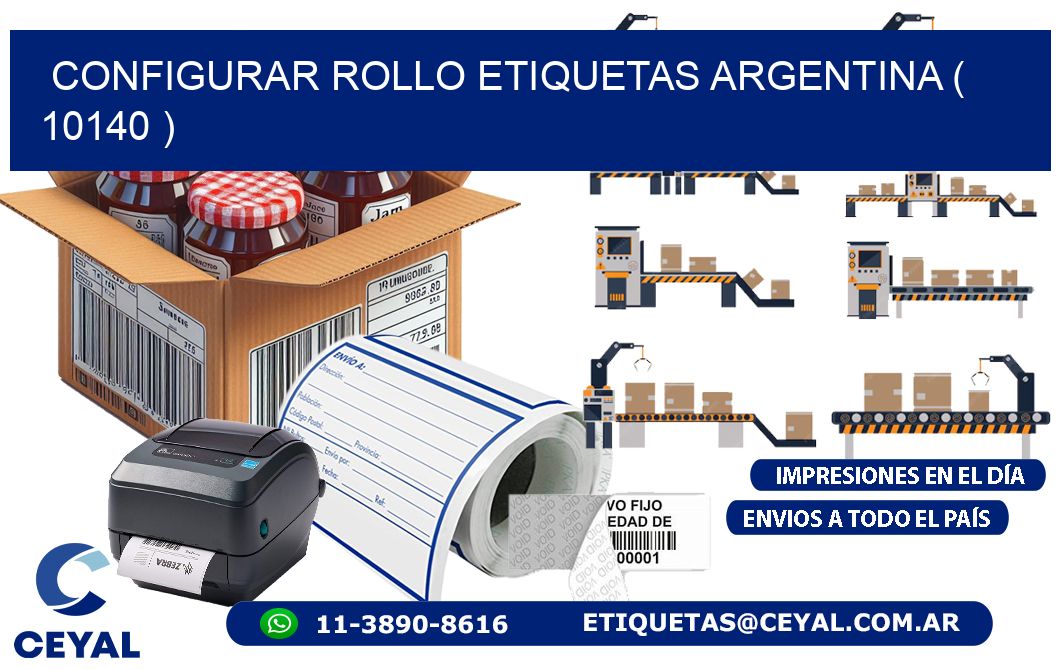 CONFIGURAR ROLLO ETIQUETAS ARGENTINA ( 10140 )
