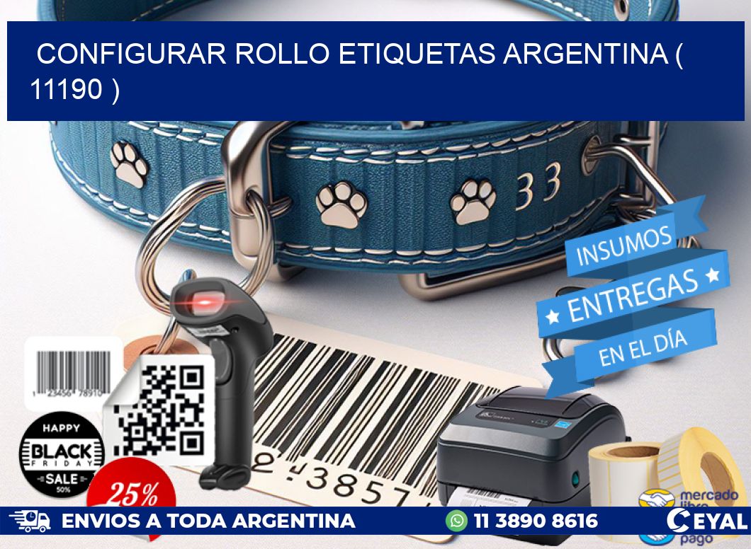 CONFIGURAR ROLLO ETIQUETAS ARGENTINA ( 11190 )