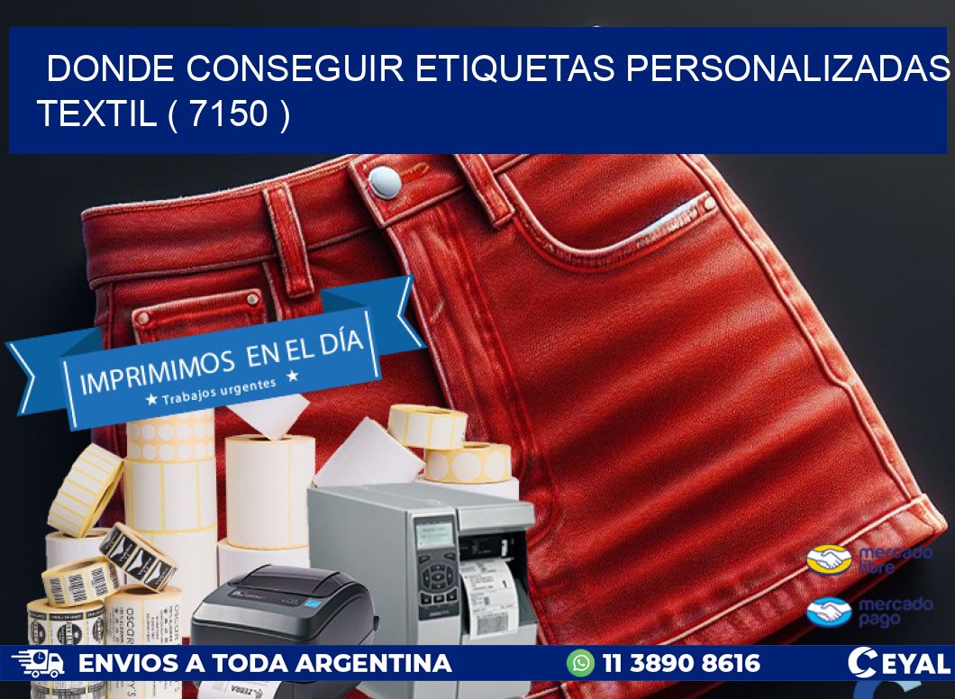 DONDE CONSEGUIR ETIQUETAS PERSONALIZADAS TEXTIL ( 7150 )