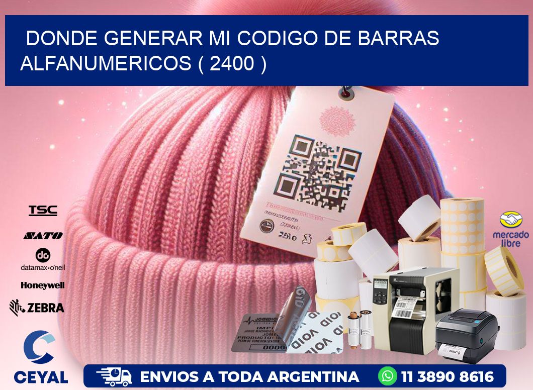 DONDE GENERAR MI CODIGO DE BARRAS ALFANUMERICOS ( 2400 )