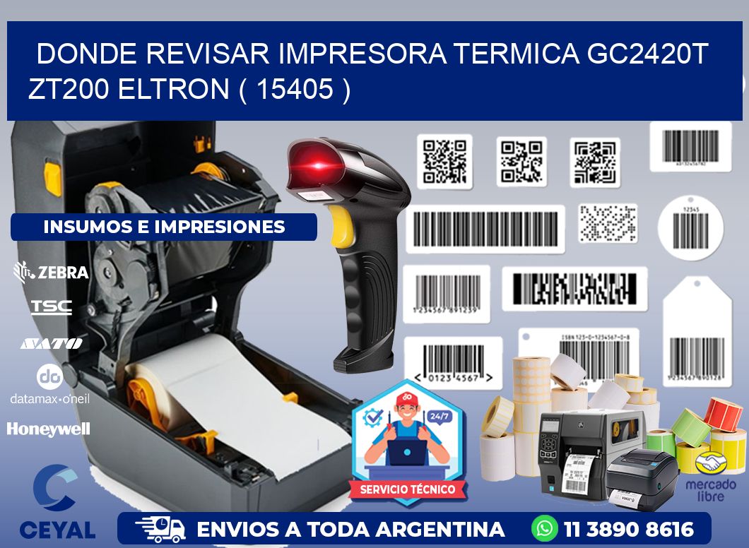 DONDE REVISAR IMPRESORA TERMICA GC2420T ZT200 ELTRON ( 15405 )