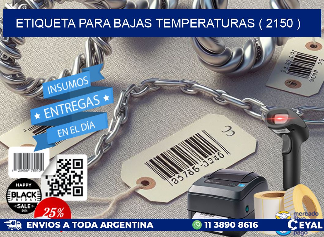 ETIQUETA PARA BAJAS TEMPERATURAS ( 2150 )