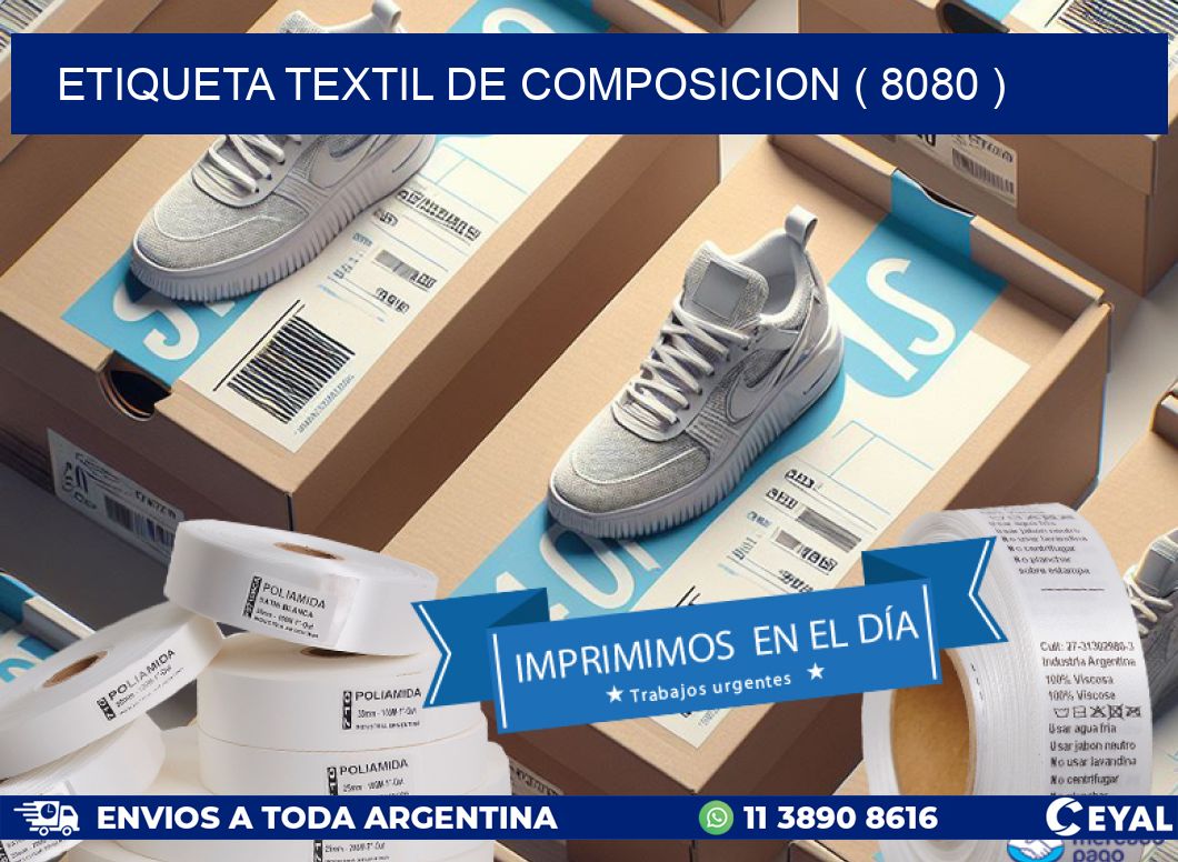 ETIQUETA TEXTIL DE COMPOSICION ( 8080 )