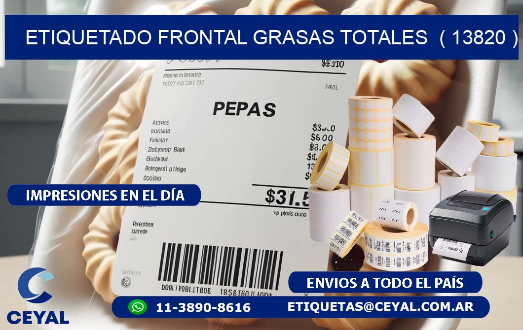 ETIQUETADO FRONTAL GRASAS TOTALES  ( 13820 )