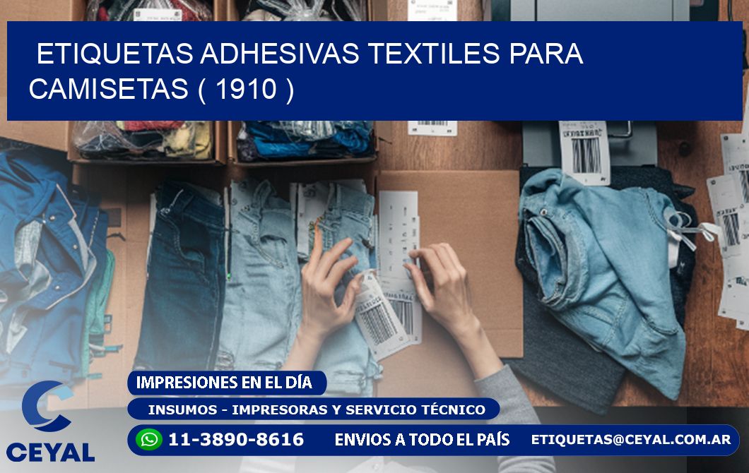 ETIQUETAS ADHESIVAS TEXTILES PARA CAMISETAS ( 1910 )