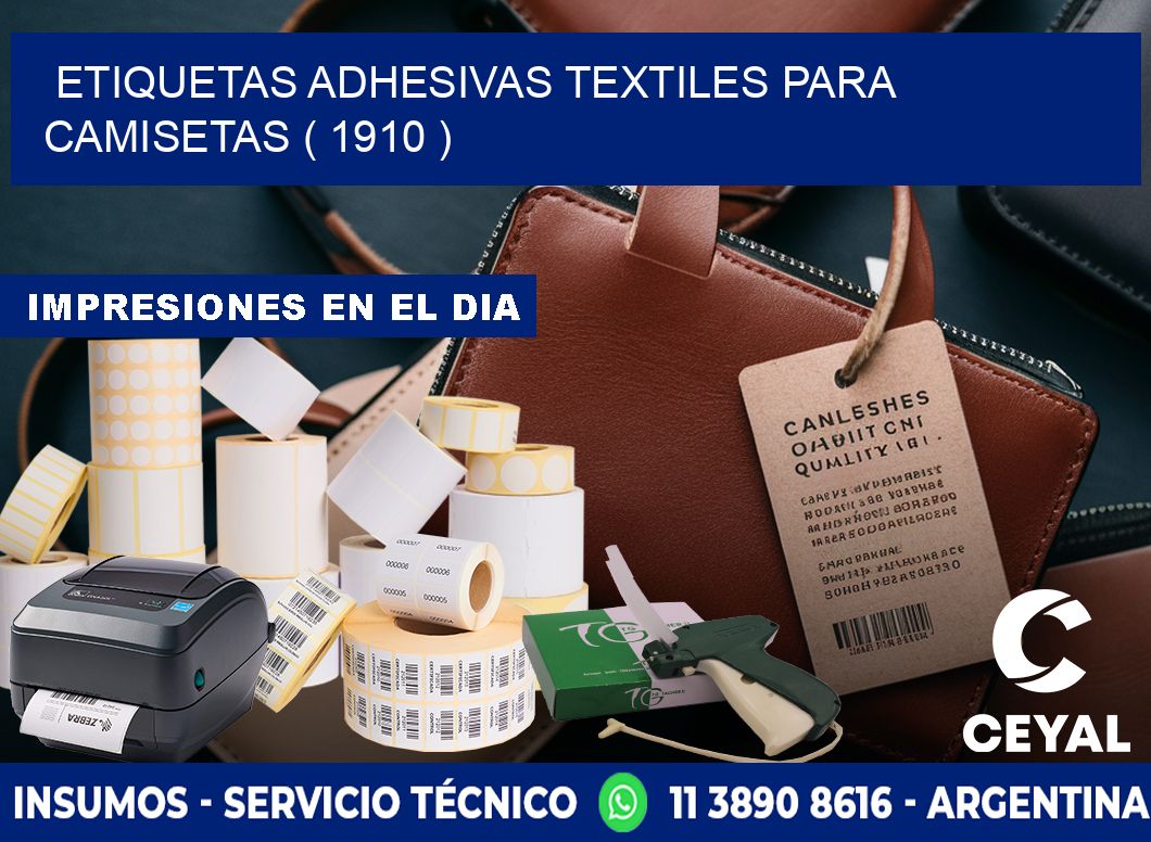 ETIQUETAS ADHESIVAS TEXTILES PARA CAMISETAS ( 1910 )
