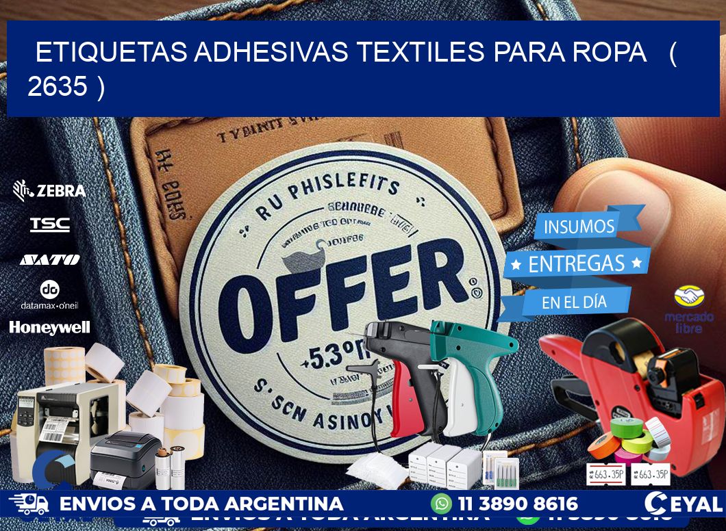 ETIQUETAS ADHESIVAS TEXTILES PARA ROPA ( 2635 )
