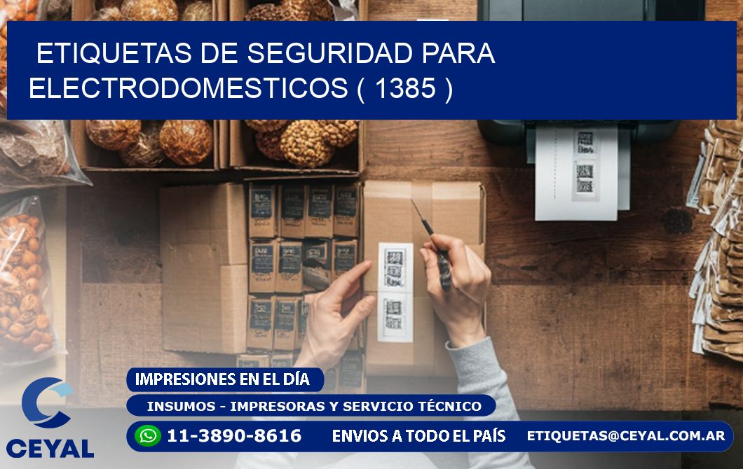 ETIQUETAS DE SEGURIDAD PARA ELECTRODOMESTICOS ( 1385 )