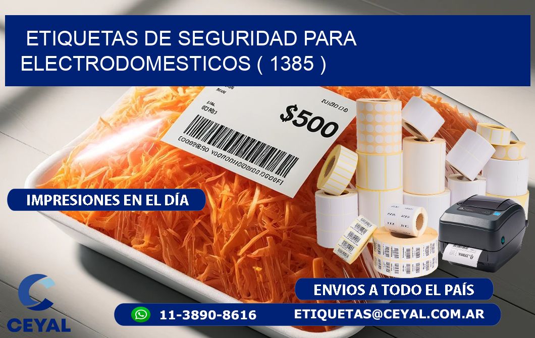 ETIQUETAS DE SEGURIDAD PARA ELECTRODOMESTICOS ( 1385 )