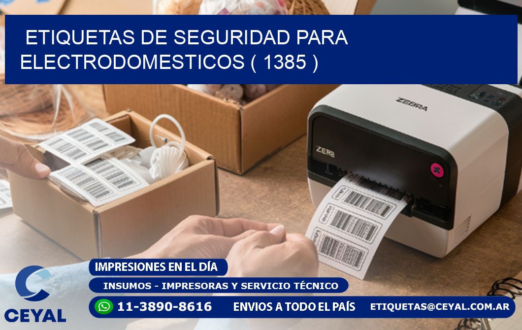 ETIQUETAS DE SEGURIDAD PARA ELECTRODOMESTICOS ( 1385 )