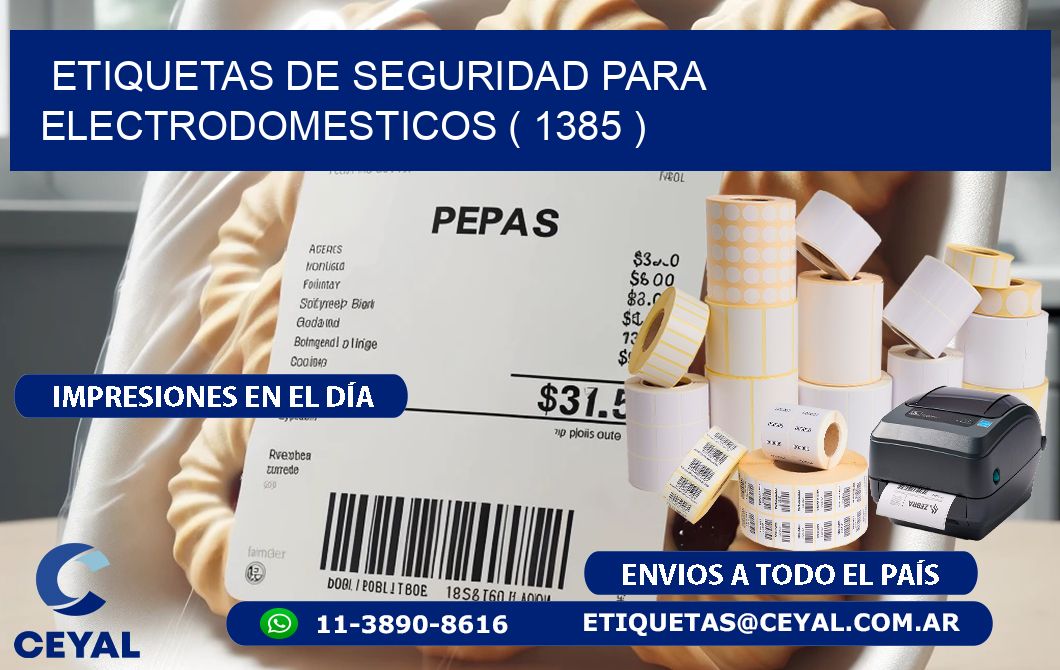 ETIQUETAS DE SEGURIDAD PARA ELECTRODOMESTICOS ( 1385 )