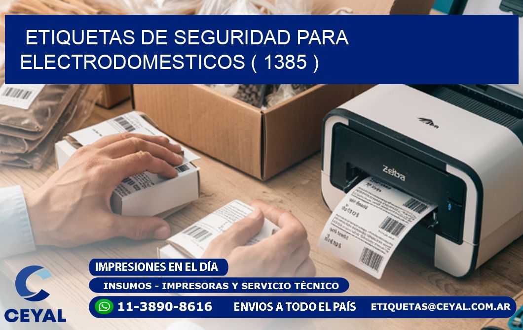 ETIQUETAS DE SEGURIDAD PARA ELECTRODOMESTICOS ( 1385 )