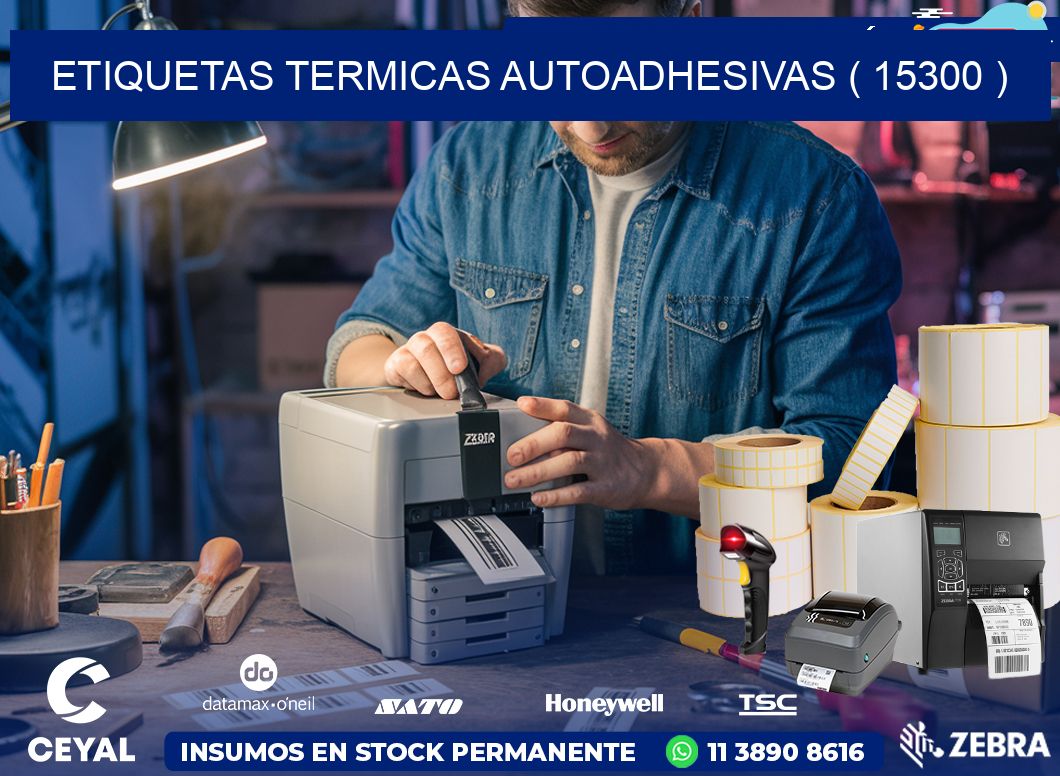 ETIQUETAS TERMICAS AUTOADHESIVAS ( 15300 )