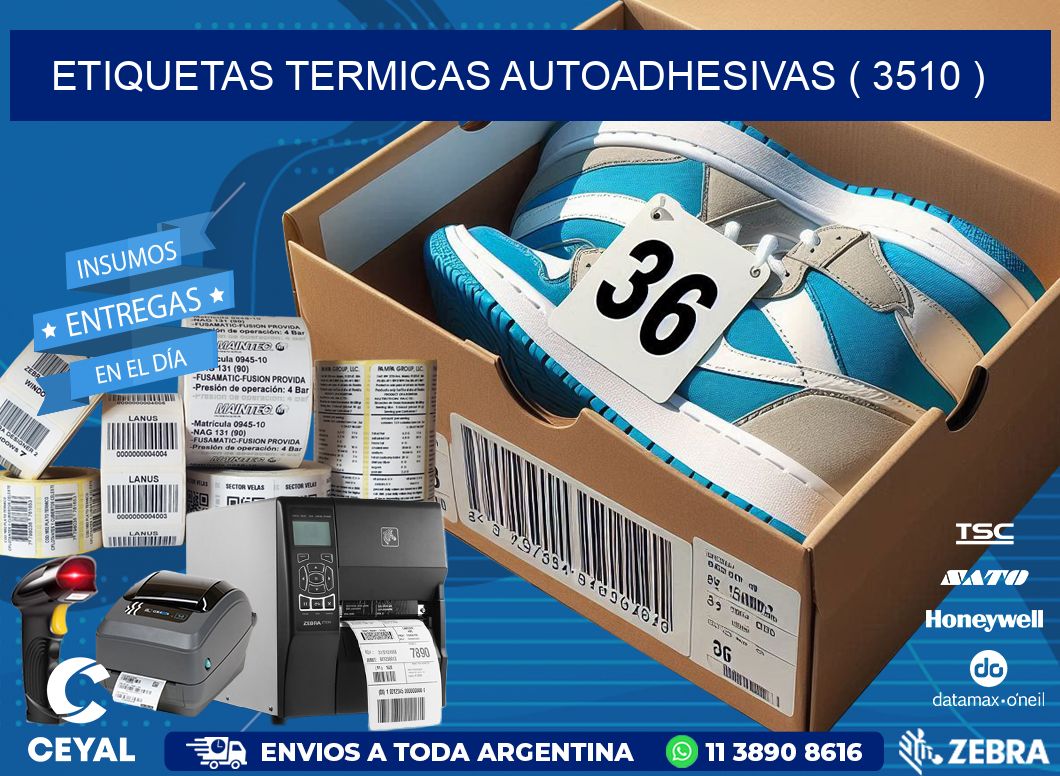 ETIQUETAS TERMICAS AUTOADHESIVAS ( 3510 )