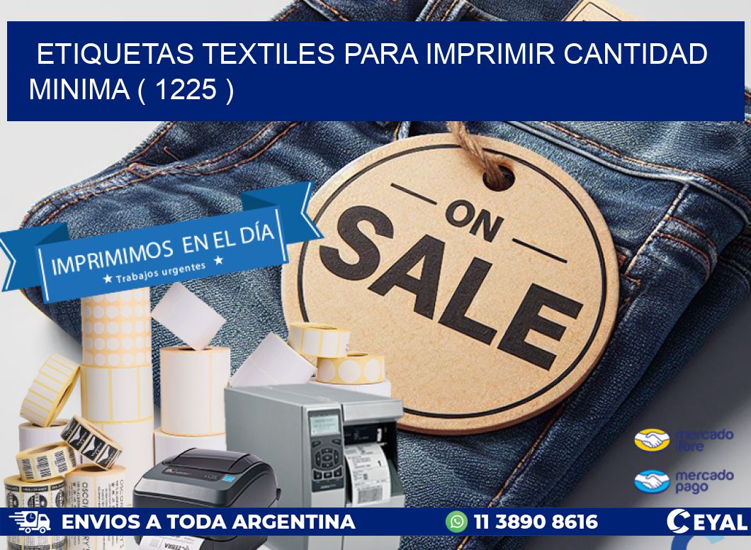 ETIQUETAS TEXTILES PARA IMPRIMIR CANTIDAD MINIMA ( 1225 )