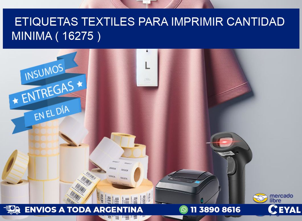 ETIQUETAS TEXTILES PARA IMPRIMIR CANTIDAD MINIMA ( 16275 )