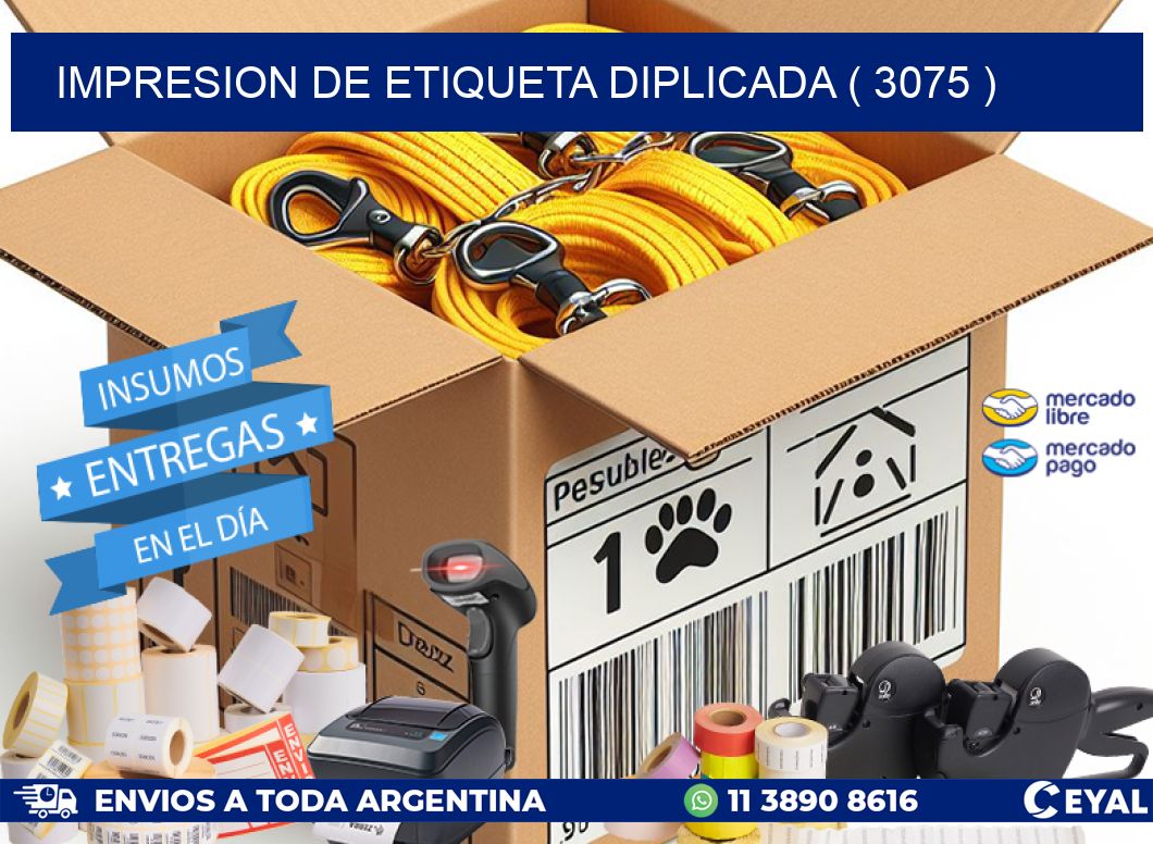 IMPRESION DE ETIQUETA DIPLICADA ( 3075 )